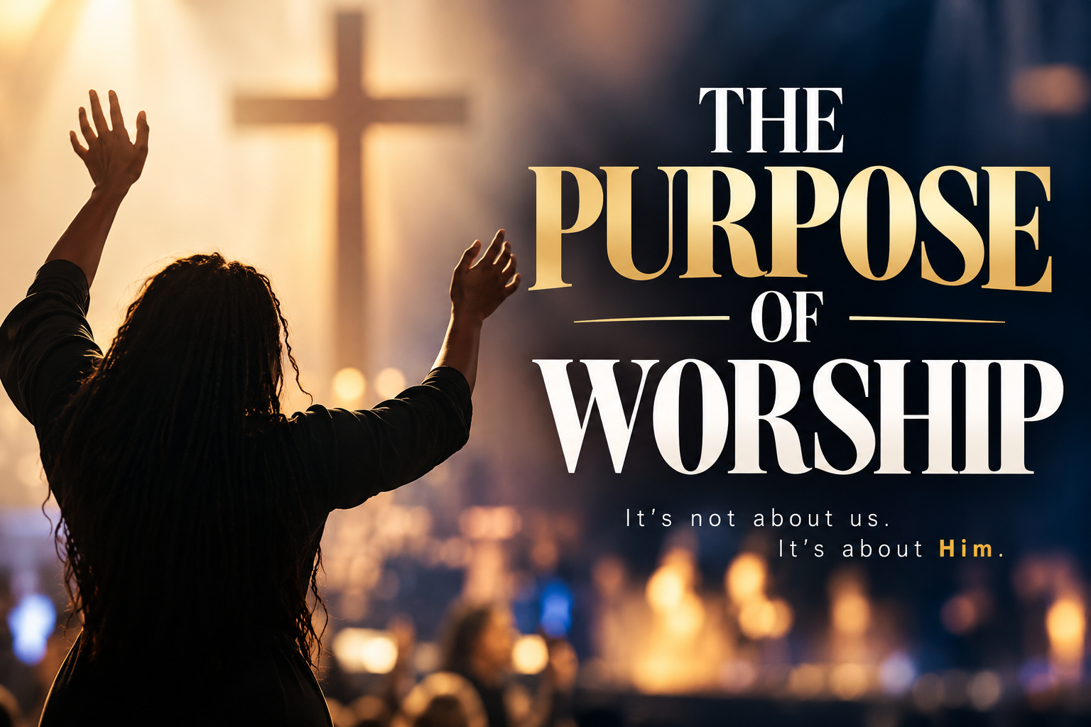 Read more about the article THE PURPOSE OF WORSHIP
